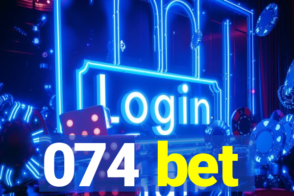 074 bet